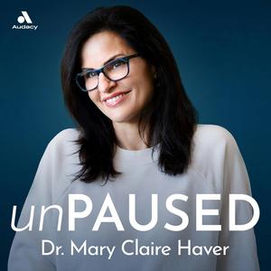 unPAUSED with Dr. Mary Claire Haver