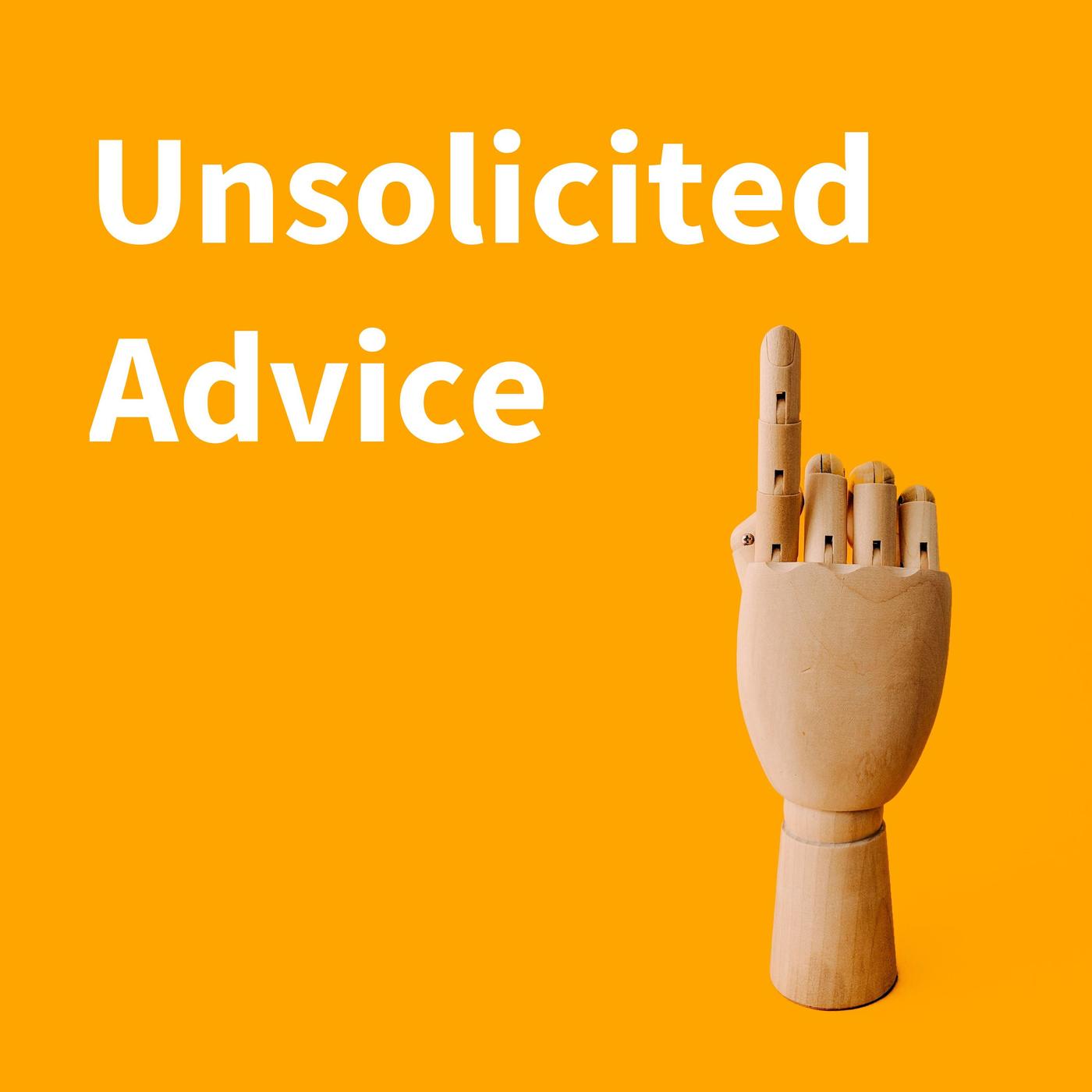 Unsolicited Advice with Jake Sprague (podcast) - jake sprague | Listen Notes