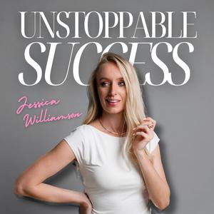 Unstoppable Success The Podcast