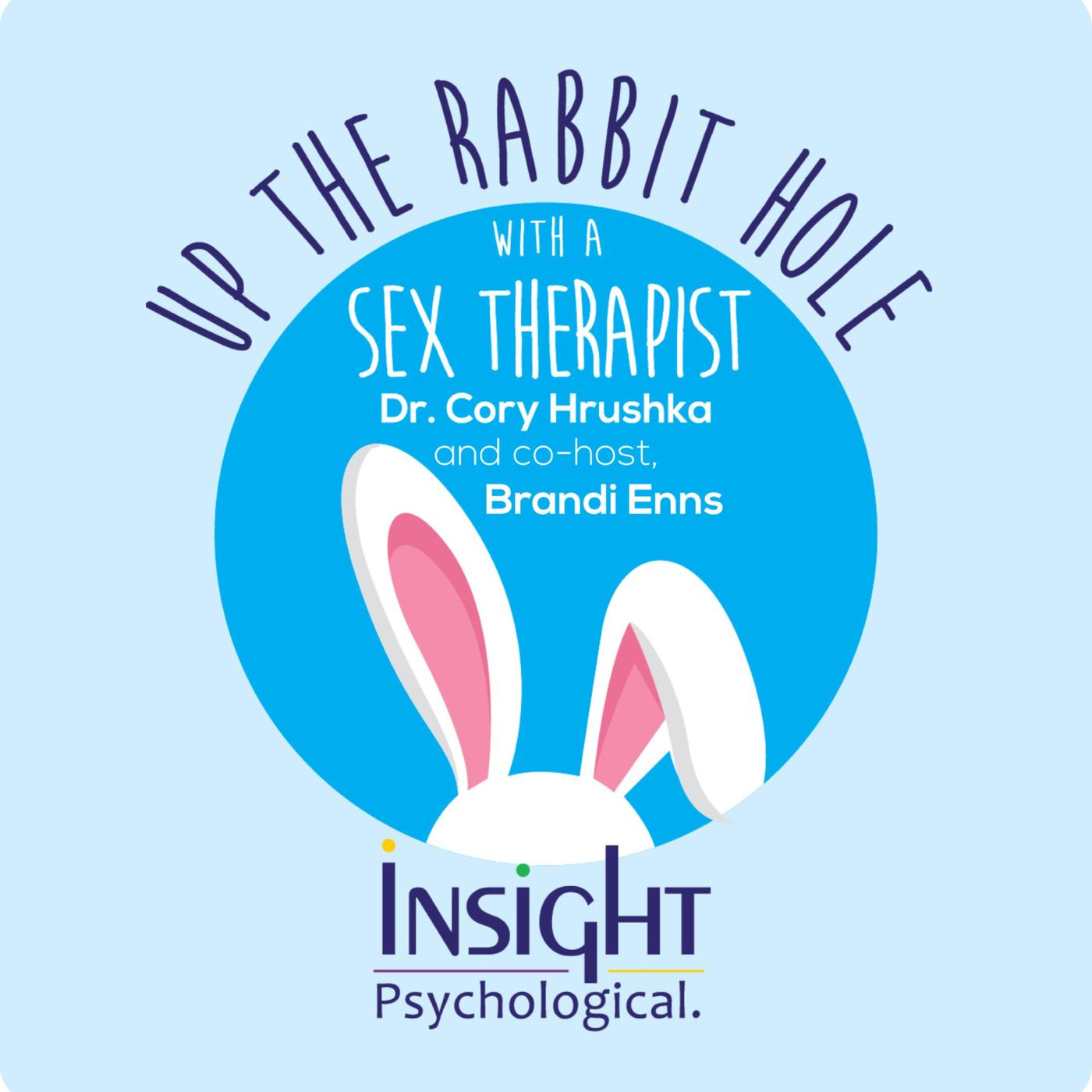 Up the Rabbit Hole with a Sex Therapist (podcast) - Insight Psychological |  Listen Notes