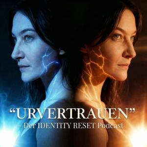 Urvertrauen– Der Identity Reset Podcast