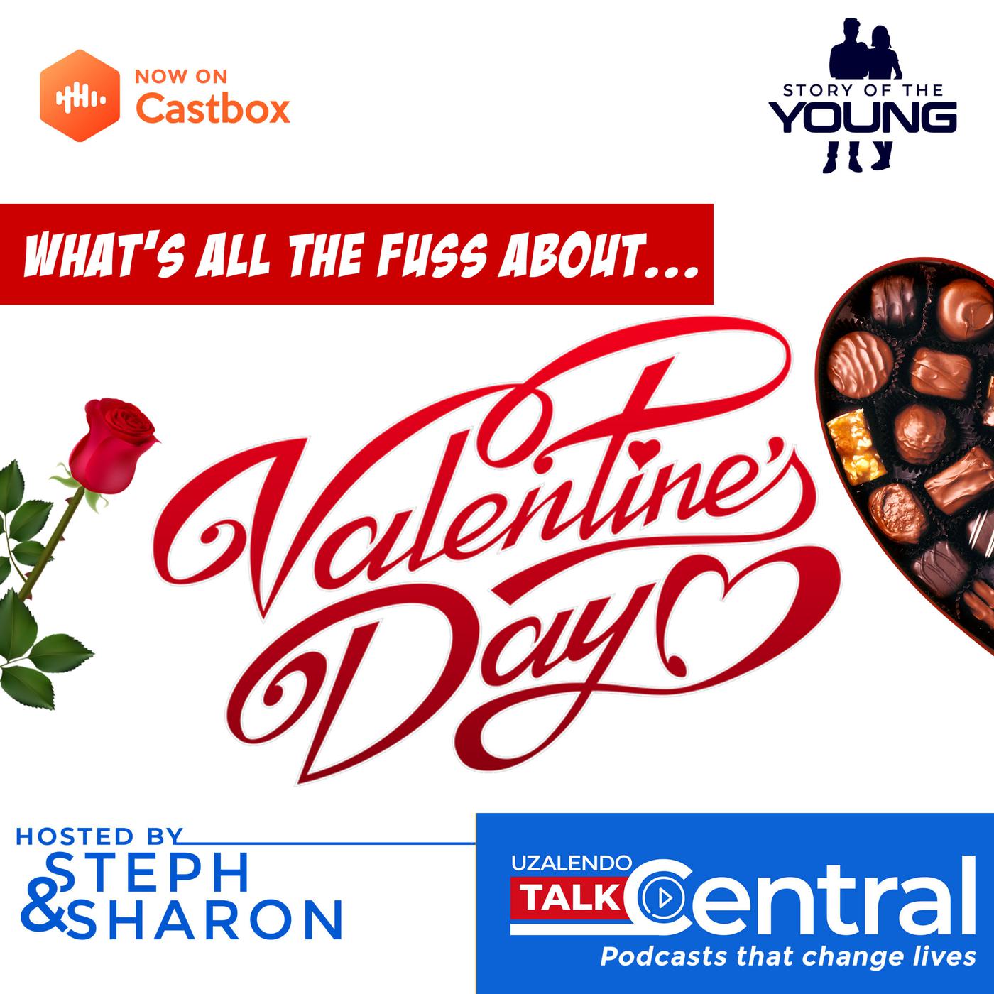 Why Do We Celebrate Valentines Day - A Kenyan Perspective - SOTY 006 ...