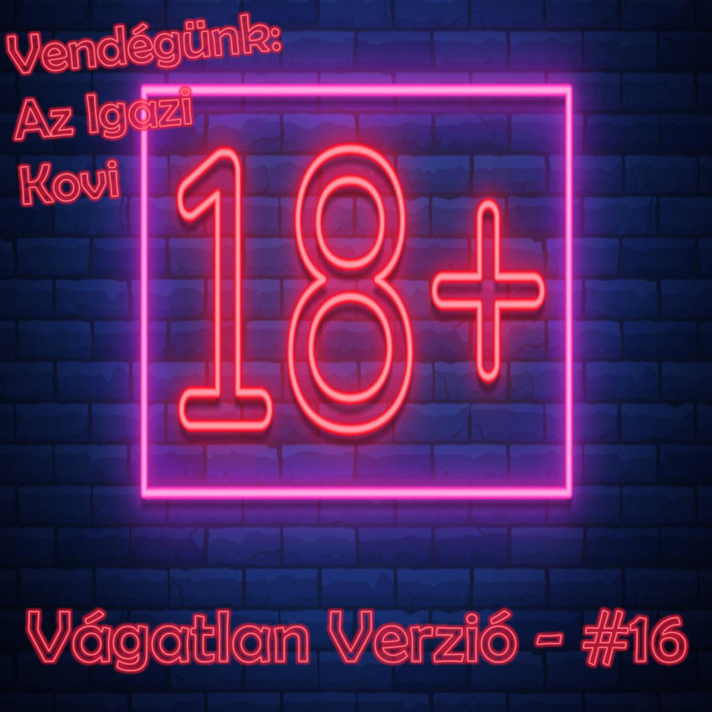 16 - Pornográfiával foglalkozó filmek (Vendégünk: Az Igazi Kovi) | Listen  Notes