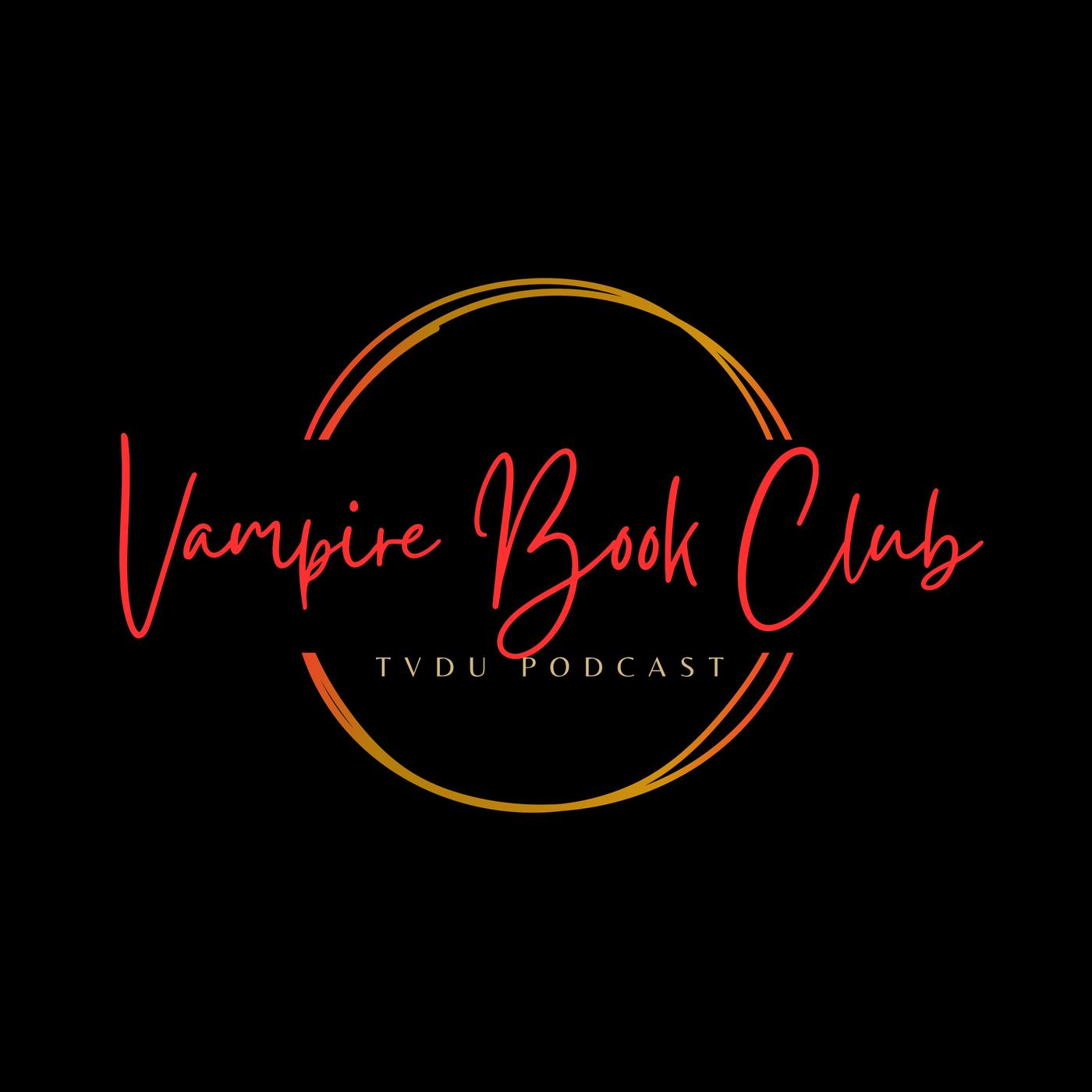 Vampire Book Club The Vampire Diaries Universe Podcast