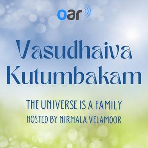 Vasudhaiva Kutumbakam - The Universe is a Family