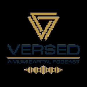 VERSED: A VIUM Capital Podcast