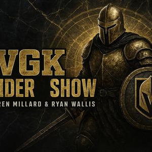 VGK Insider Show with Daren Millard and Ryan Wallis Podcast