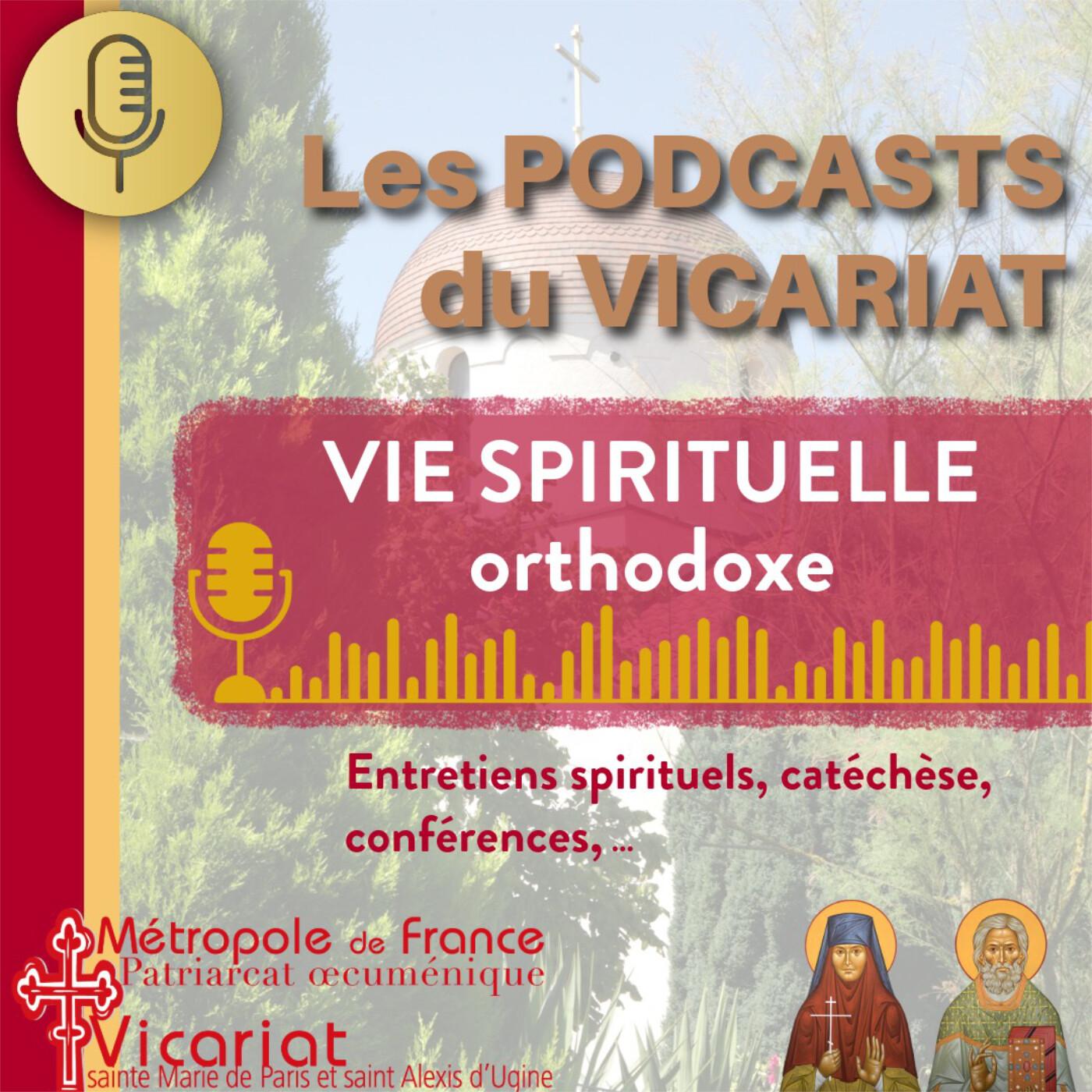 Vie spirituelle orthodoxe (podcast) - Vicariat Sainte-Marie-de-Paris et ...