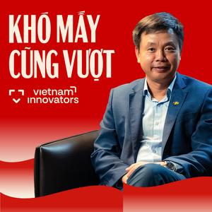 Gan lì là thứ luôn chảy trong máu người Việt - Phạm Minh Tuấn, FPT