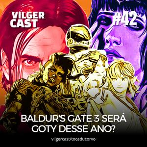 CADÊ STARFIELD GOTY? INDICAÇÕES ERRADAS? NOSSA OPINIÃO SOBRE A TGA | VILGERCAST #42 #03ANOS