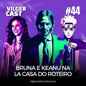 NETFLIX ROUBADA EM MILHÕES POR SÉRIE DE KEANU REEVES COM BRUNA MARQUEZINE | FAKE NEWS | VILGERCAST #44 #03ANOS