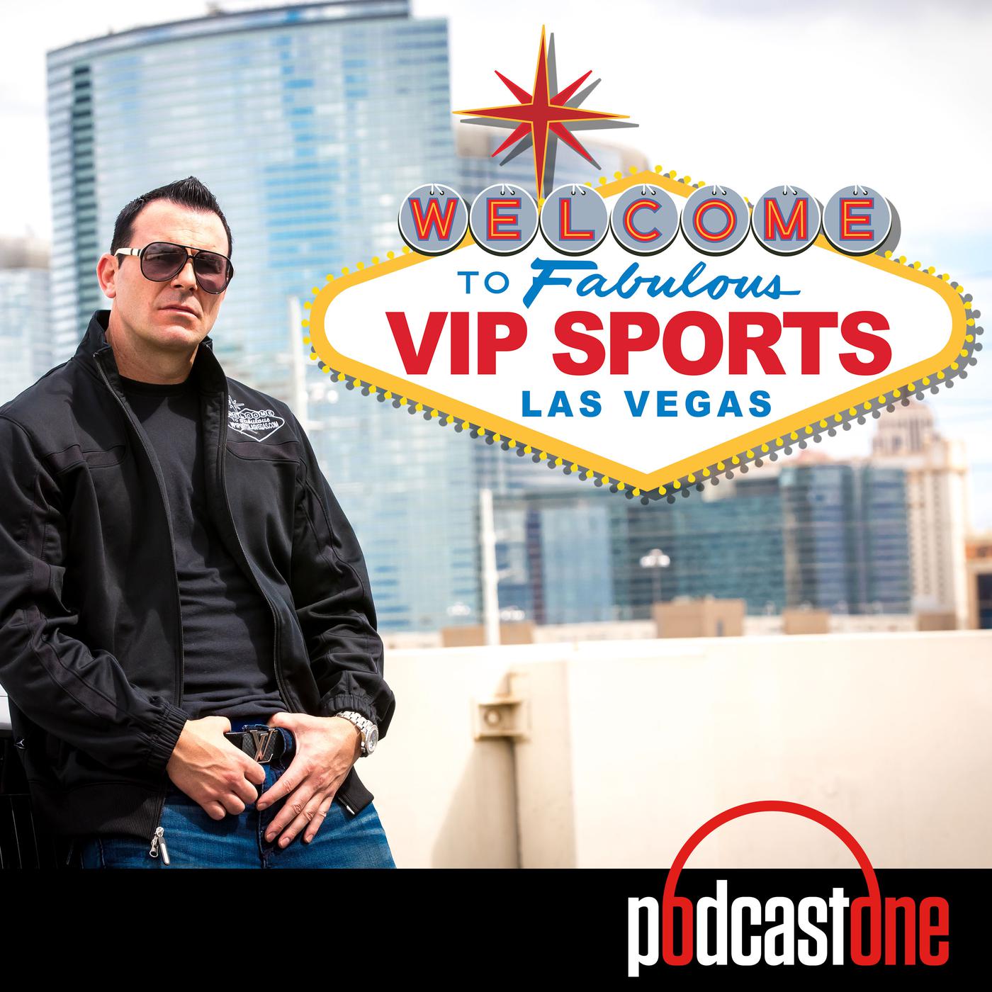 VIP Sports Las Vegas Podcast #165 - VIP Sports Las Vegas | Listen Notes