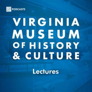 Virginia Museum of History & Culture Lectures