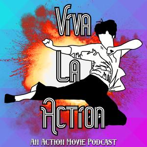 Viva La Action: An Action Movie Podcast