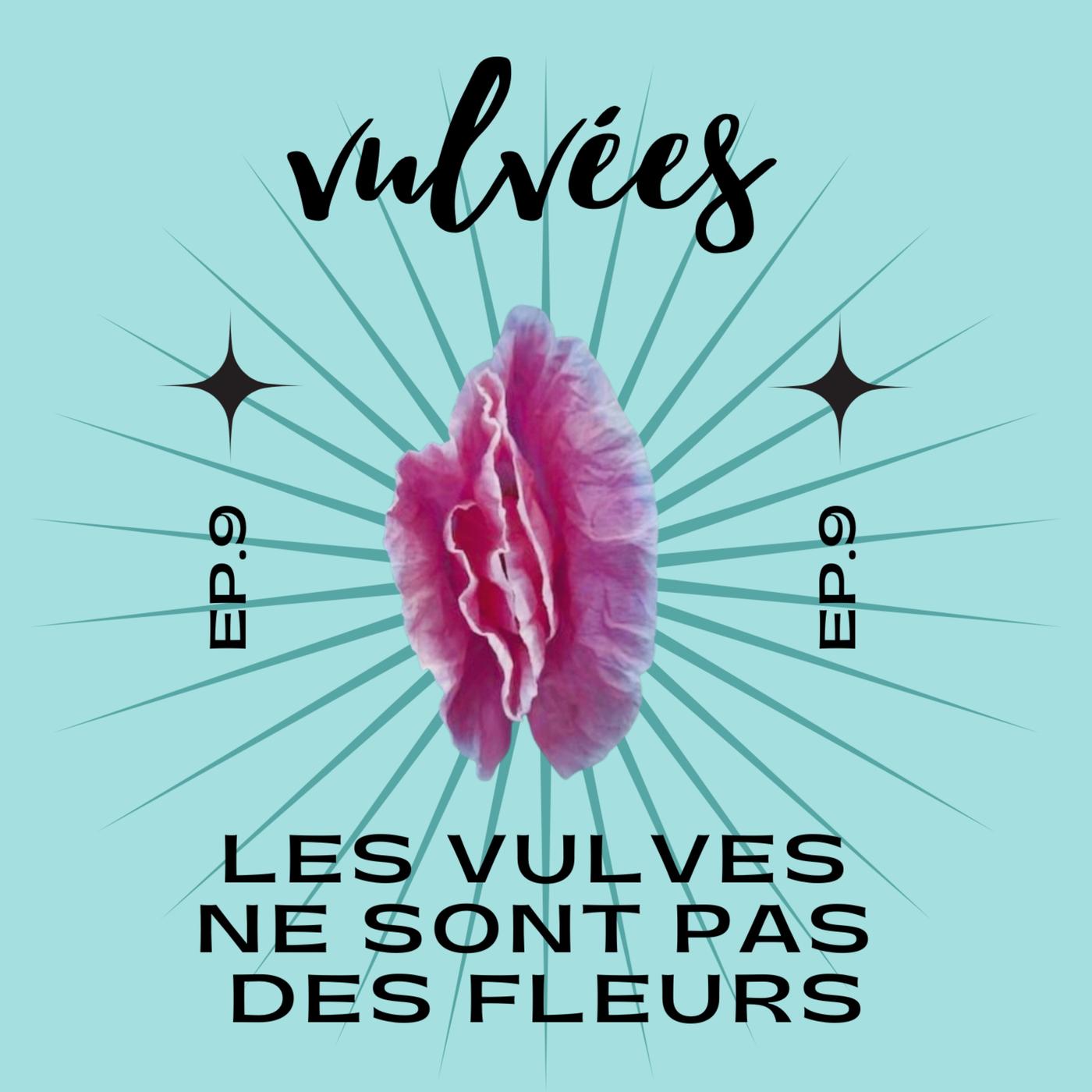 Ep. 9] Les vulves ne sont pas des fleurs, des fruits ou des coquillages |  Listen Notes