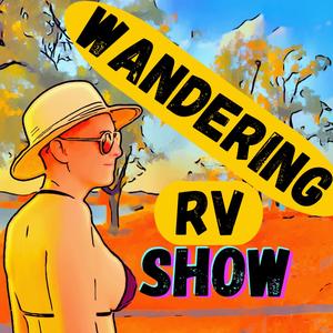 Wandering RV Show (podcast) - Wandering RV Babe Listen Notes