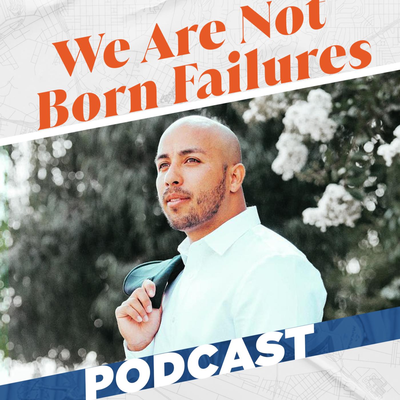 What does it mean to be RELENTLESS We Are Not Born Failures (podcast