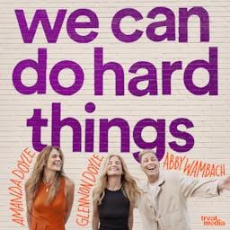 We Can Do Hard Things We Can Do Hard Things