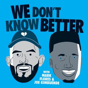 We Don't Know Better
