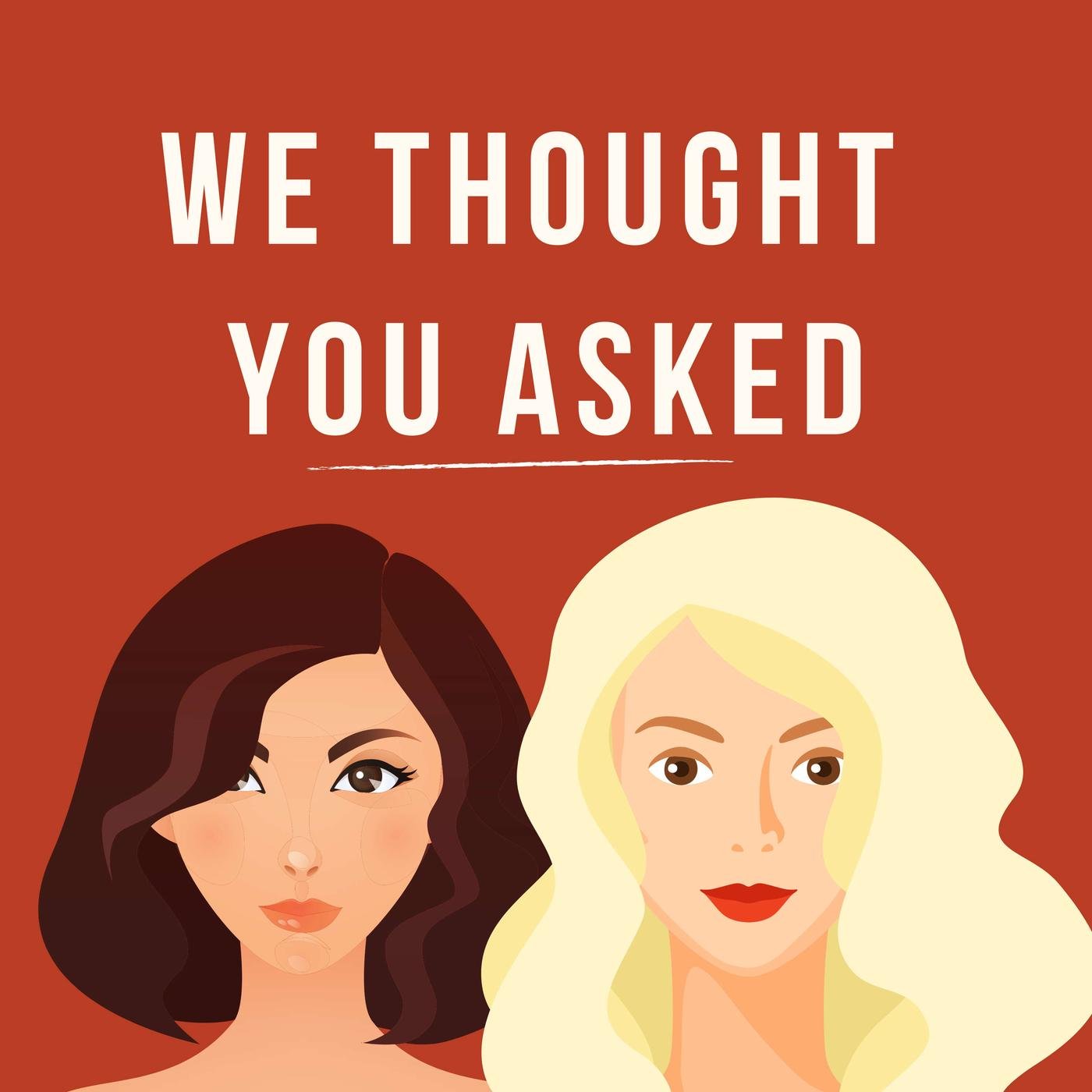 We Thought You Asked: A True Crime-ish Podcast - Torie & Kelly | Listen  Notes