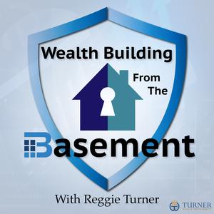 Wealth Building From The Basement Podcast