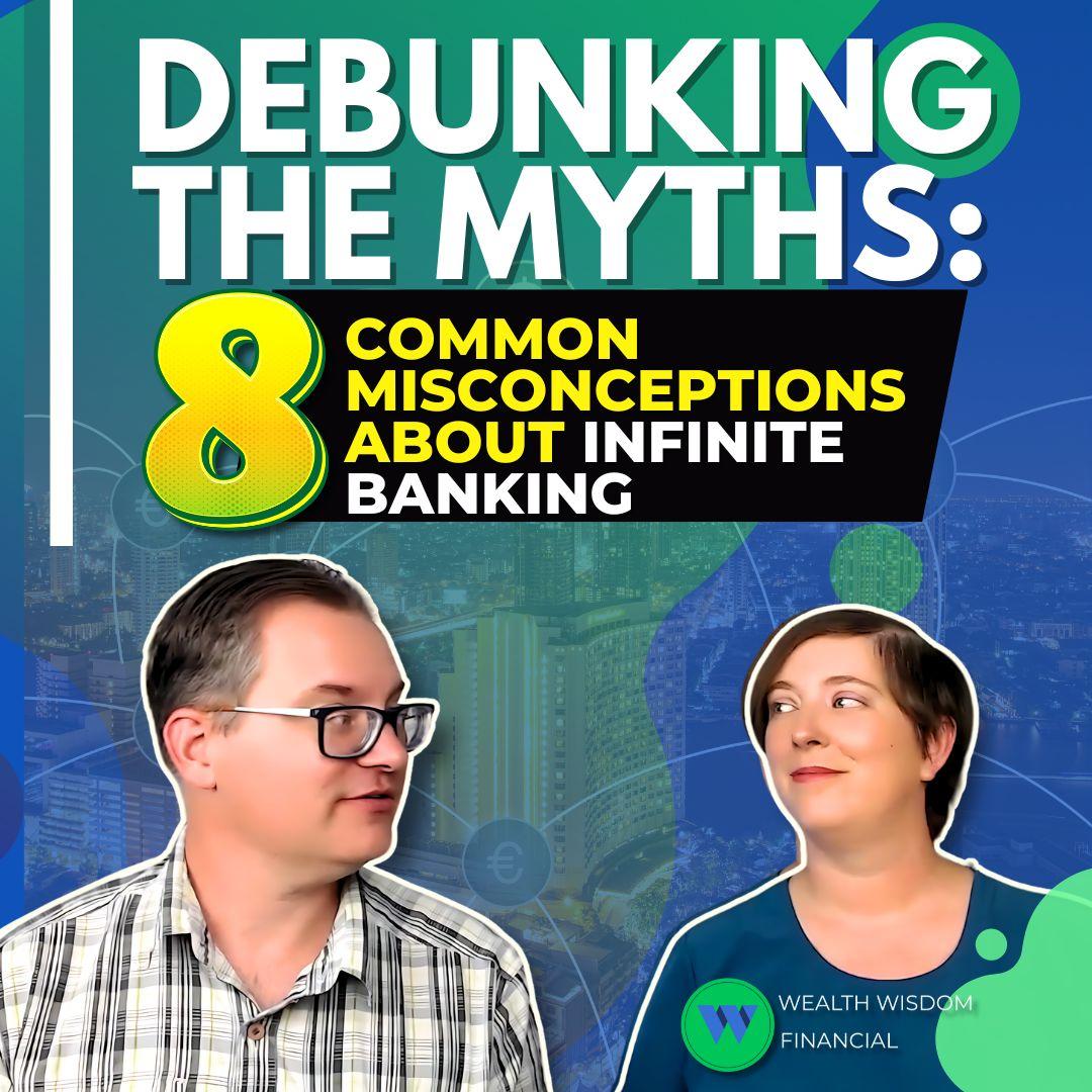 Debunking the Myths 8 Common Misconceptions About Infinite Banking