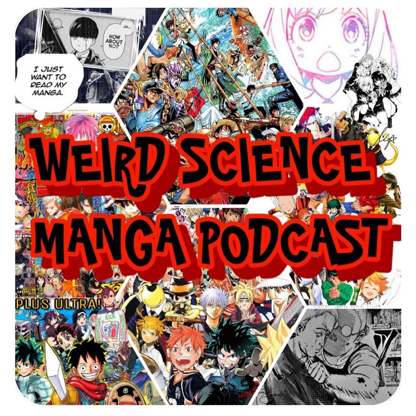 Weird Science Manga & Anime Podcast - Manga, Anime, Comics, Comic Books,  Television, Movies, Pop Culture, Manga Podcast, Shonen Jump | Listen Notes