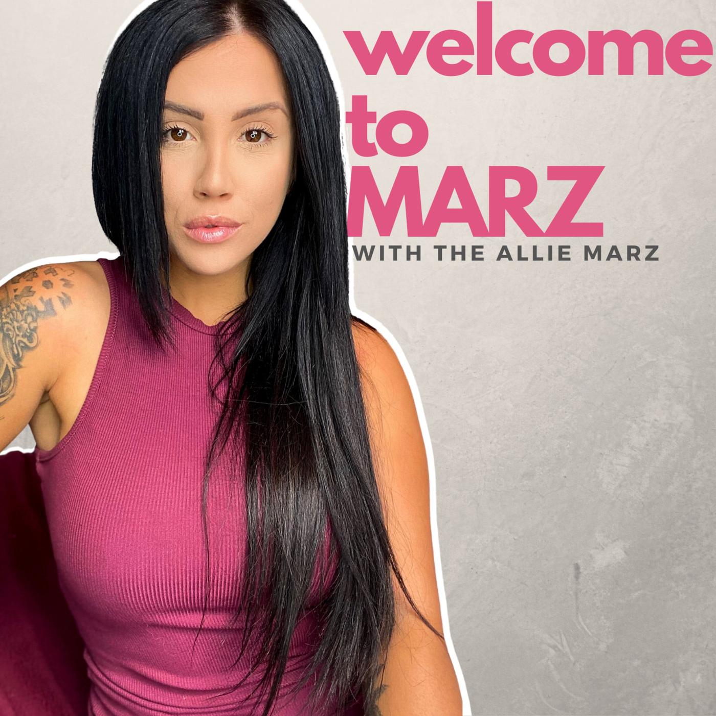 Welcome To Marz (подкаст) - The Allie Marz | Listen Notes