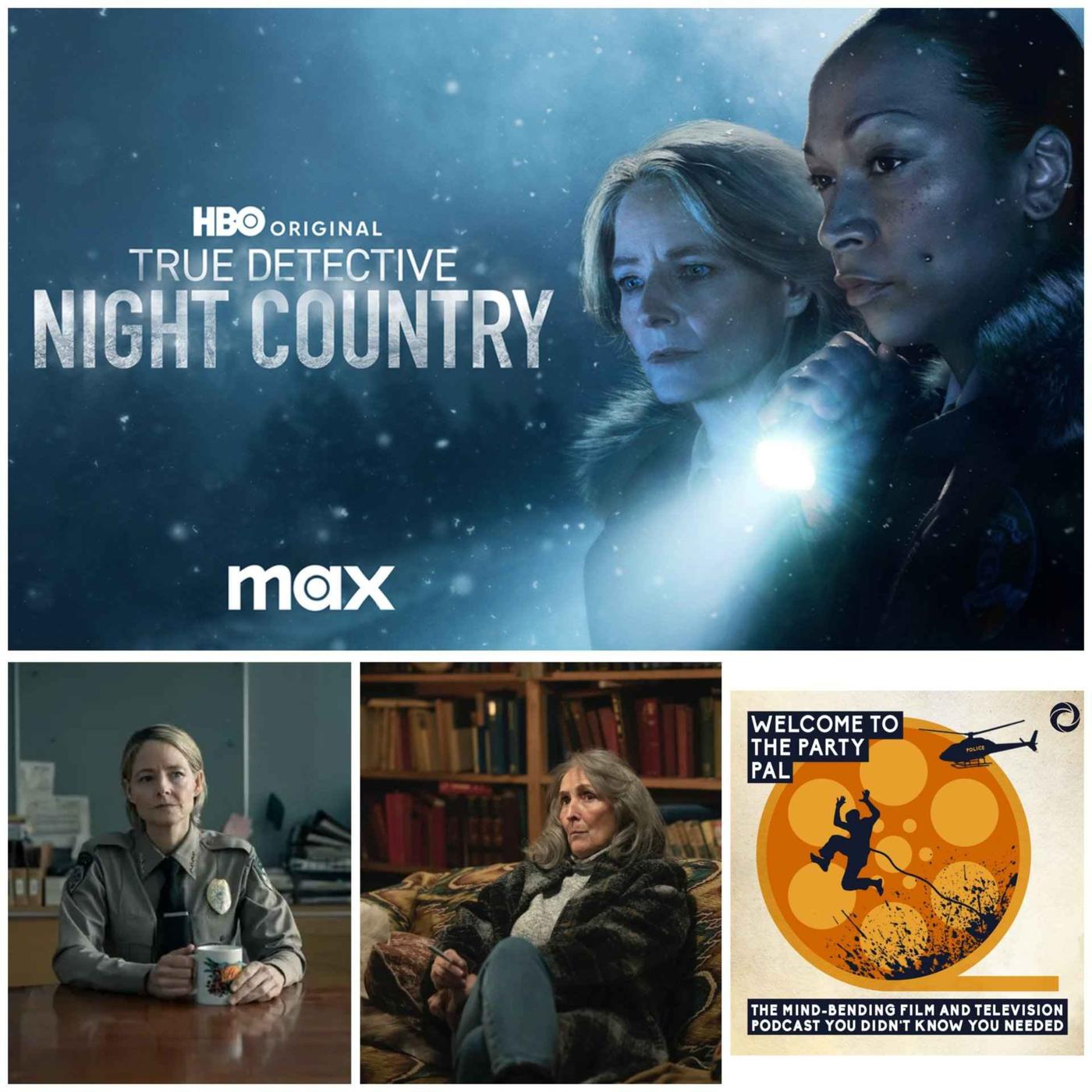 Episode 127: True Detective, Night Country - Welcome To The Party