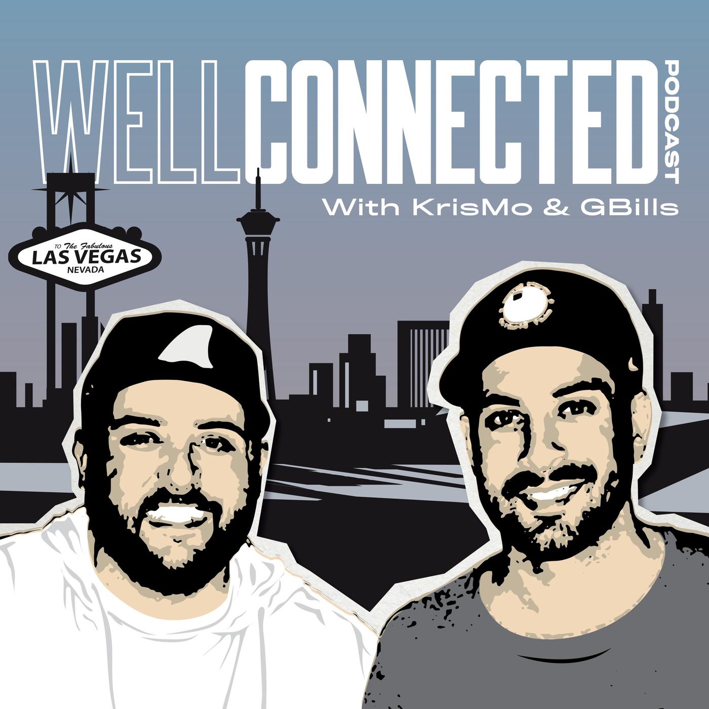 Well Connected with KrisMo and Gbills (podcast) - KrisMo and Gbills |  Listen Notes