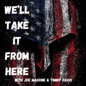 We’ll Take it From Here with Joe 