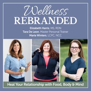 Wellness: Rebranded - Intuitive eating, diet culture, mental health, weight training, food freedom, food relationship