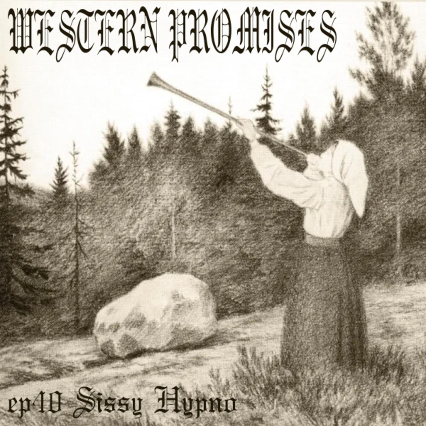 040 SISSY HYPNO - Western Promises (podcast) | Listen Notes