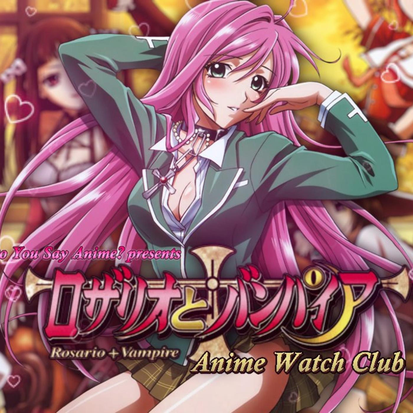 Rosario Vampire Review | Anime Watch Club - What Do You Say Anime!?  (podcast) | Listen Notes