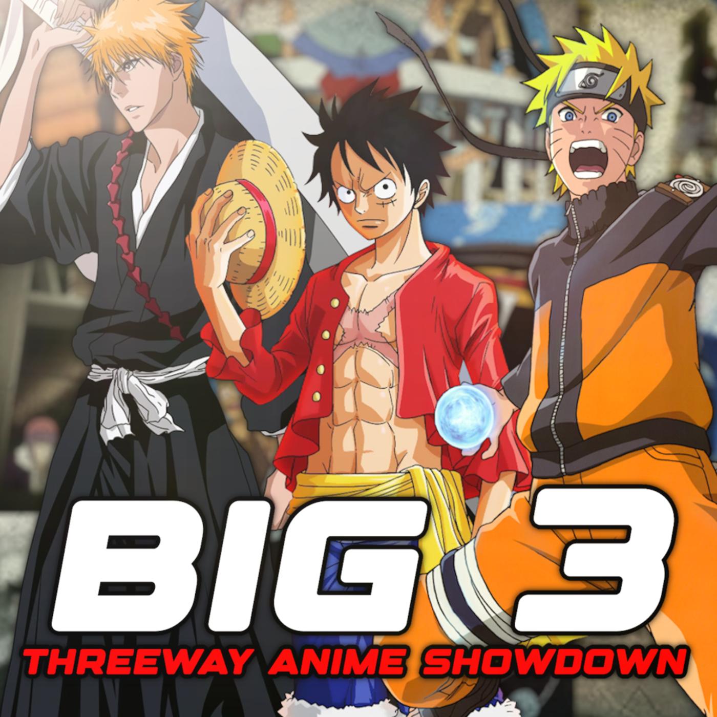 The Big 3 Anime Throwdown - What Do You Say Anime!? (podcast) | Listen Notes