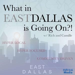 What in East Dallas is Going On?!
