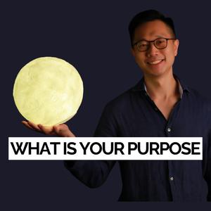 What Is Your Purpose with Aaron Pang