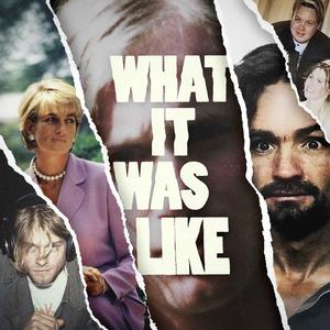 "What It Was Like" podcast artwork