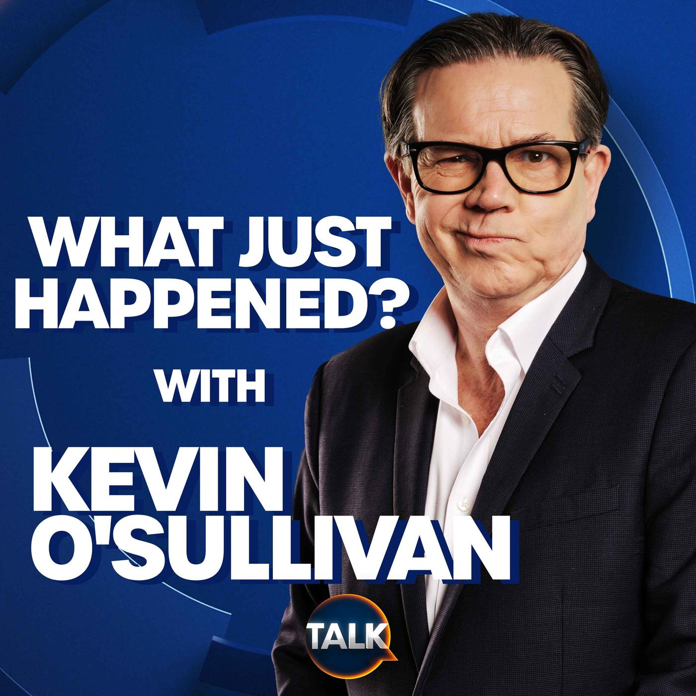 What Just Happened With Kevin O Sullivan Podcast Talk Listen Notes What Just Happened With Kevin O Sullivan Podcast Talk Listen Notes