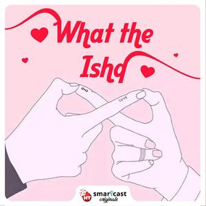 What The Ishq