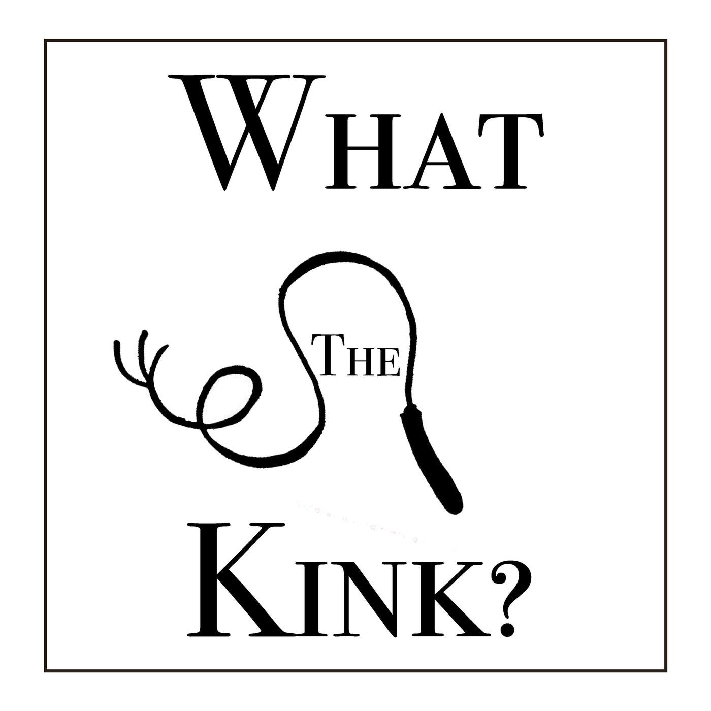 What The Kink? (podcast) - Mistress Venus | Listen Notes