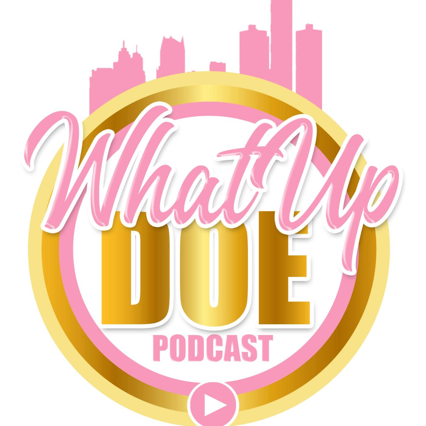 What Up Doe (podcast) - Jess G. & Tache | Listen Notes