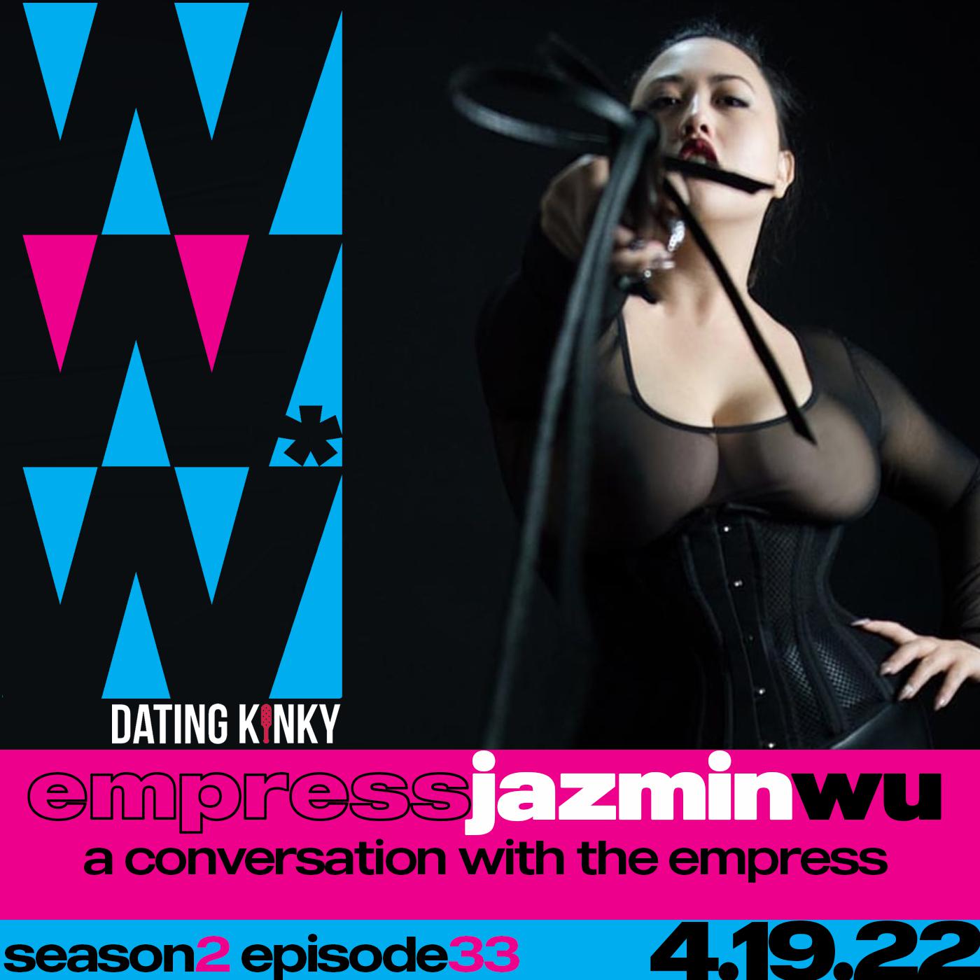 Empress Jazmin Wu: Interview with the Empress - Authentically Kinky  (formerly known as What Women and Other Wonderful Humans Want) (podcast) |  Listen Notes