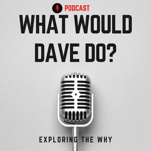 What Would Dave Do? 
