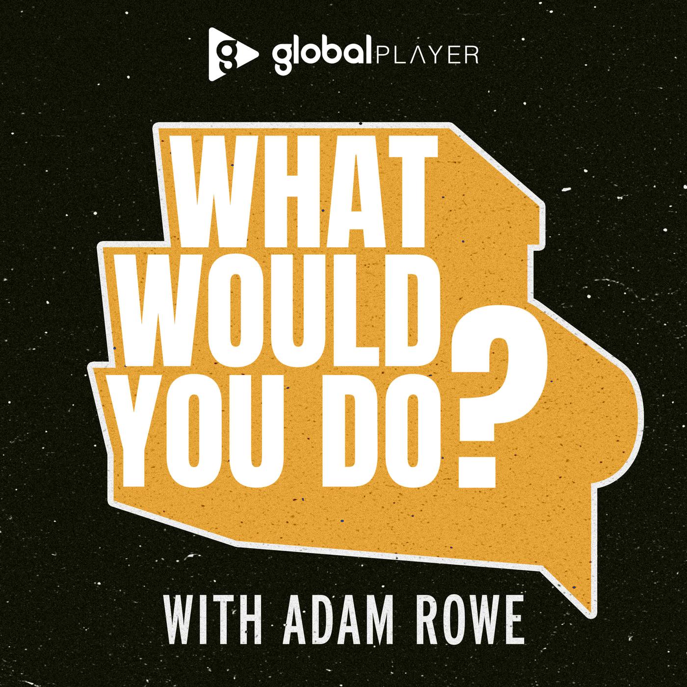 What Would You Do (podcast) - Global | Listen Notes