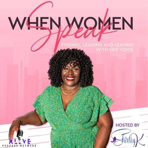 When Women Speak with Shirley K