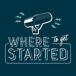 Where To Get Started