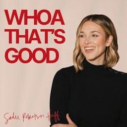 WHOA That's Good Podcast
