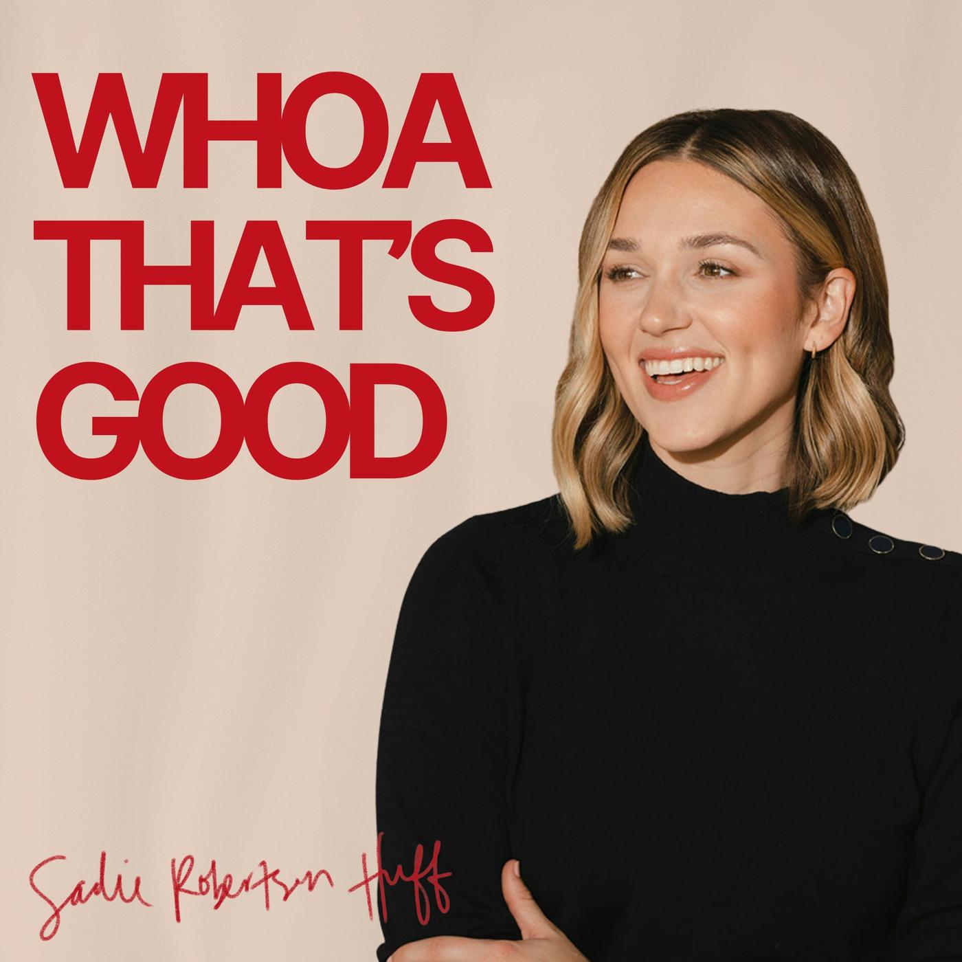 WHOA That’s Good Podcast
