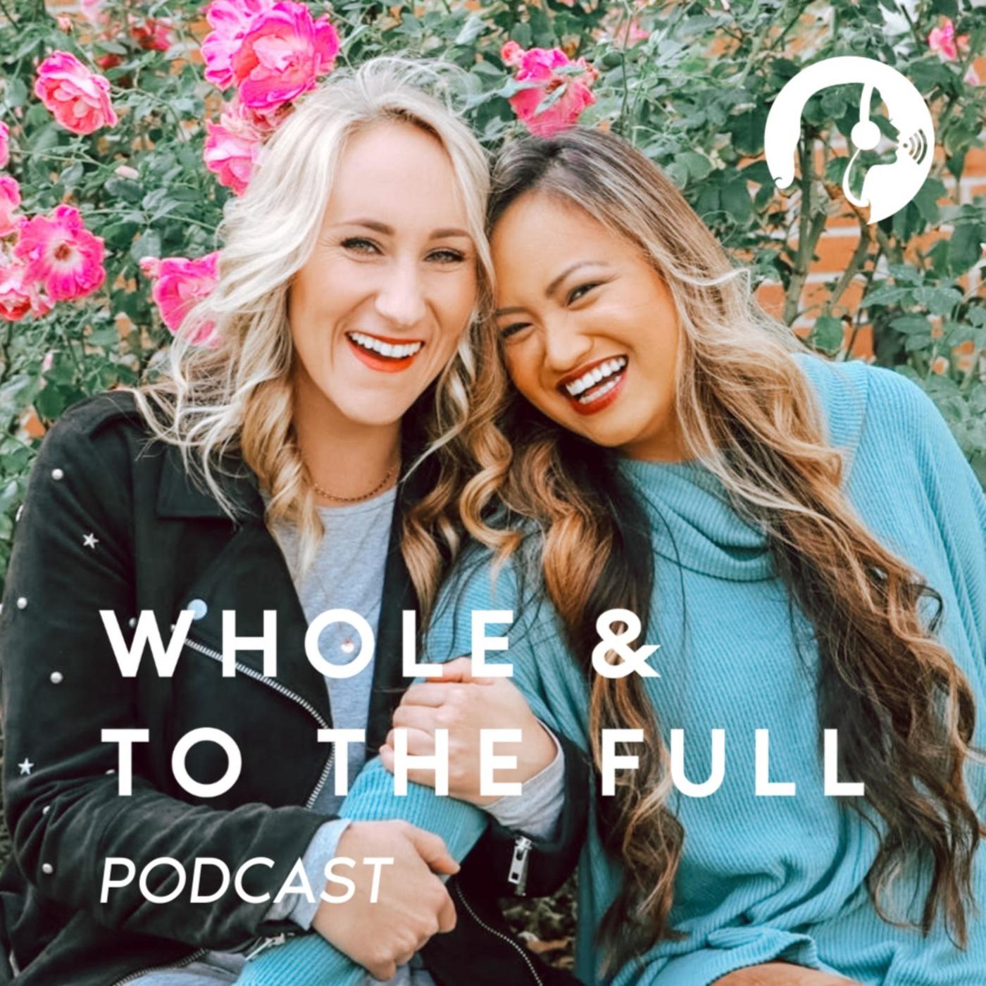 Whole & To The Full (podcast) - Chrissy & Emma Rose | Listen Notes